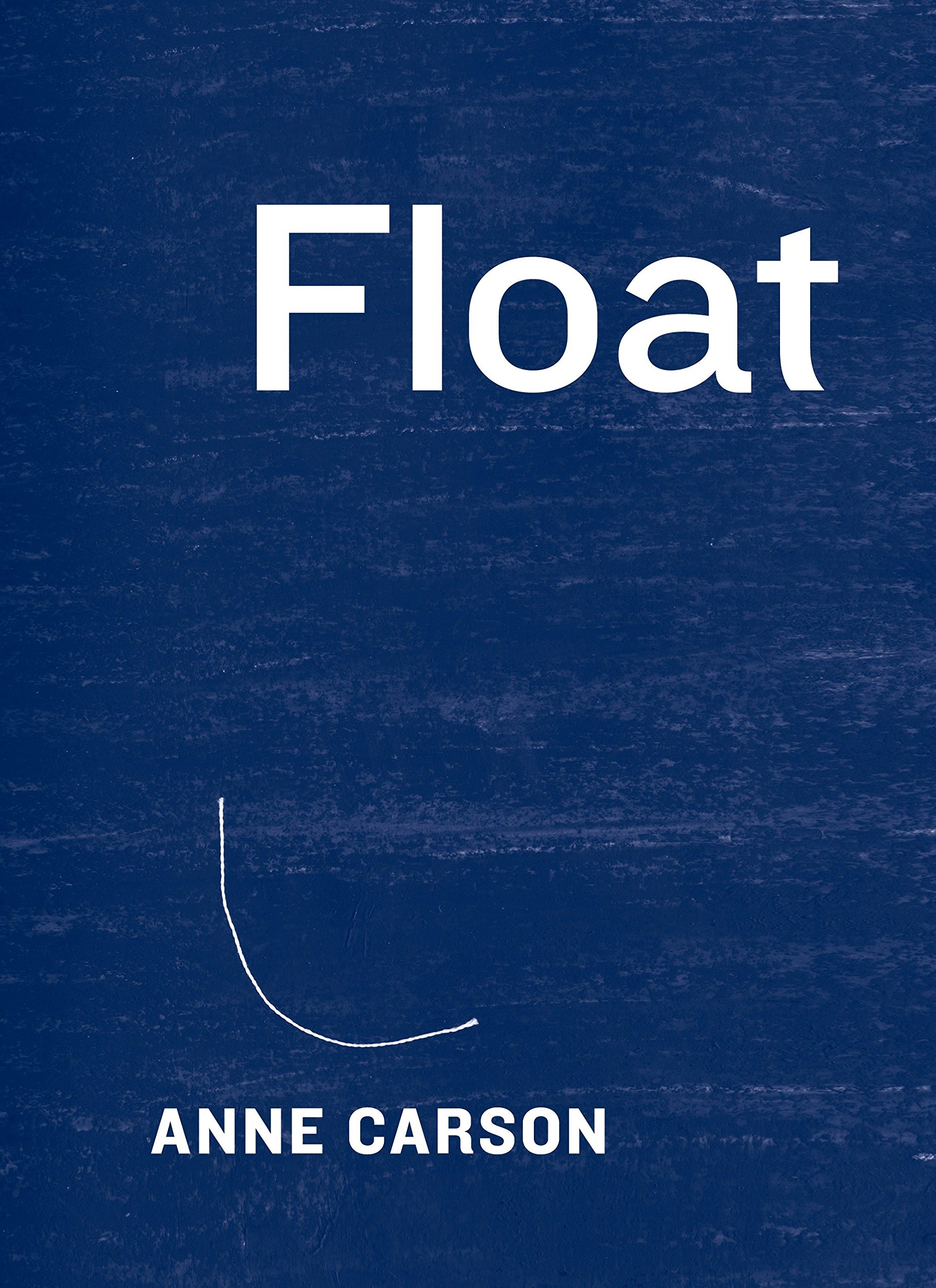 Float Anne Carson