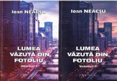 Lumea vazuta din fotoliu. Volumele 1+2