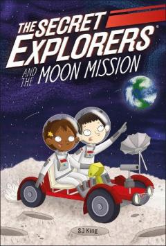THE SECRET EXPLORERS AND THE MOON MISSI