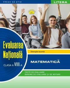 Evaluarea Nationala. Matematica. Clasa a VIII-a