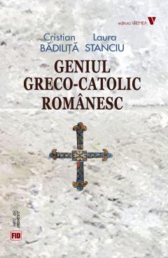 Geniul greco-catolic romanesc