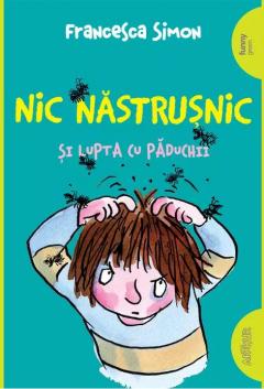 Nic Nastrusnic si lupta cu paduchii