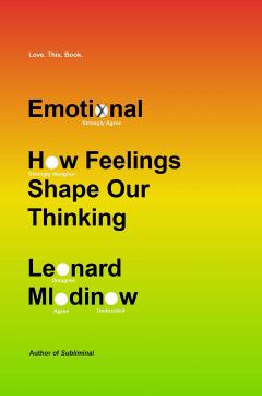 Emotional: How Feelings Shape Our Thinking