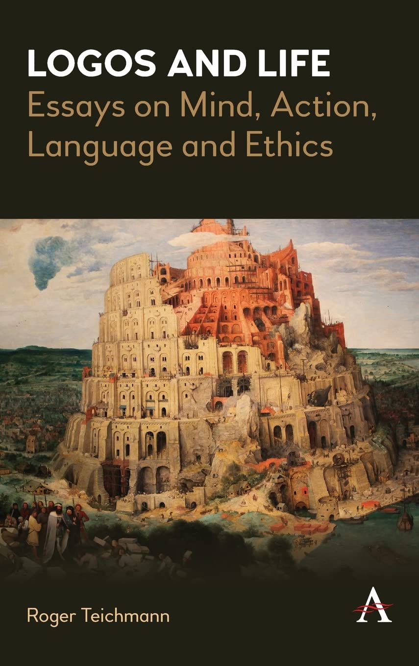 Logos and Life: Essays on Mind, Language and Ethics