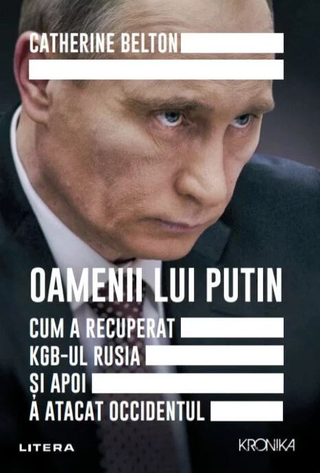 Oamenii lui Putin. Cum a recuperat KGB-ul Rusia si apoi a atacat Occidentul (2022)