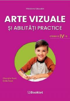 Arte vizuale si abilitati practice. Manual pentru clasa a IV-a