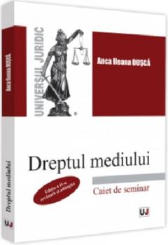 Dreptul mediului. Caiet de seminar