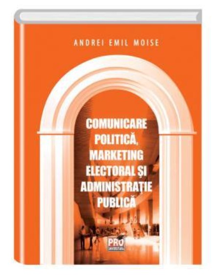 Comunicare politica, marketing electoral si administratie publica