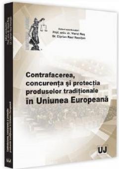 Coperta cărții Conferinta nationala - Contrafacerea, concurenta si protectia produselor traditionale in Uniunea Europeana