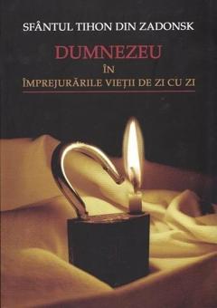 Dumnezeu in imprejurarile vietii de zi cu zi