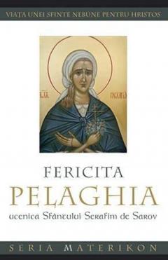 Fericita Pelaghia - ucenica Sfantului Serafim de Sarov