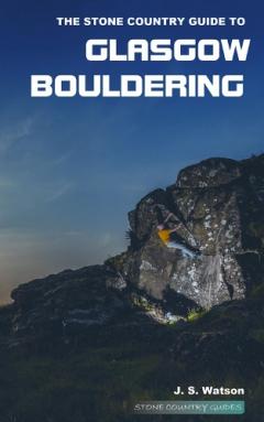 Coperta cărții Stone Country Guide to Glasgow Bouldering