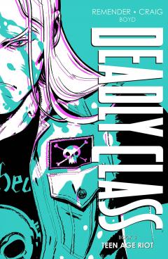 Deadly Class - Book 3: Teen Age Riot