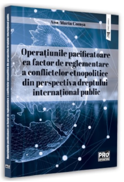 Operatiunile pacificatoare ca factor de reglementare a conflictelor etnopolitice din perspectiva dreptului international public