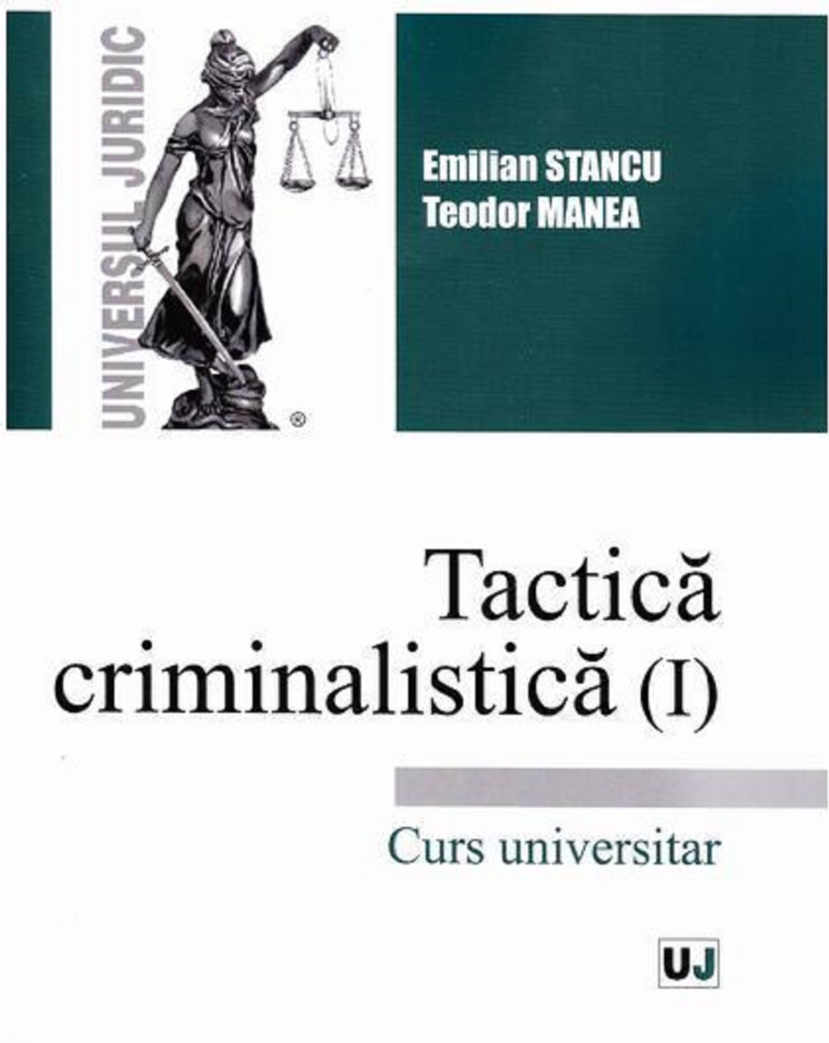 Tactica criminalistica. Volumul I