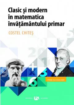 Coperta cărții Clasic si modern in matematica invatamantului primar