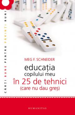 Educatia copilului meu in 25 de tehnici (care nu dau gres)