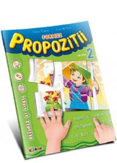 Formez propozitii. Volumul II