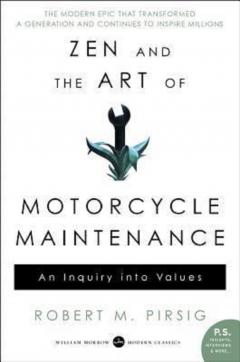 Zen and the Art of Motorcycle Maintenance
