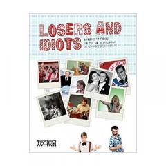 Losers and Idiots: A Tribute to Failure