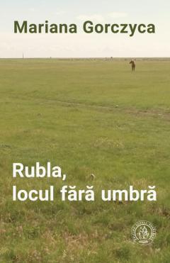 Rubla, locul fara umbra