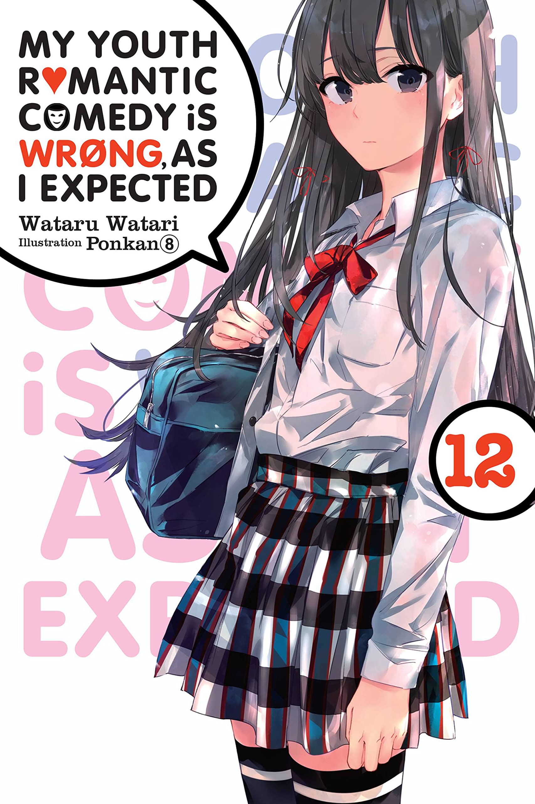 My Youth Romantic Comedy Is Wrong As I Expected Volume 12 Wataru Watari