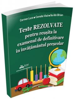 Teste rezolvate pentru reusita la examenul de definitivare in invatamantul prescolar 