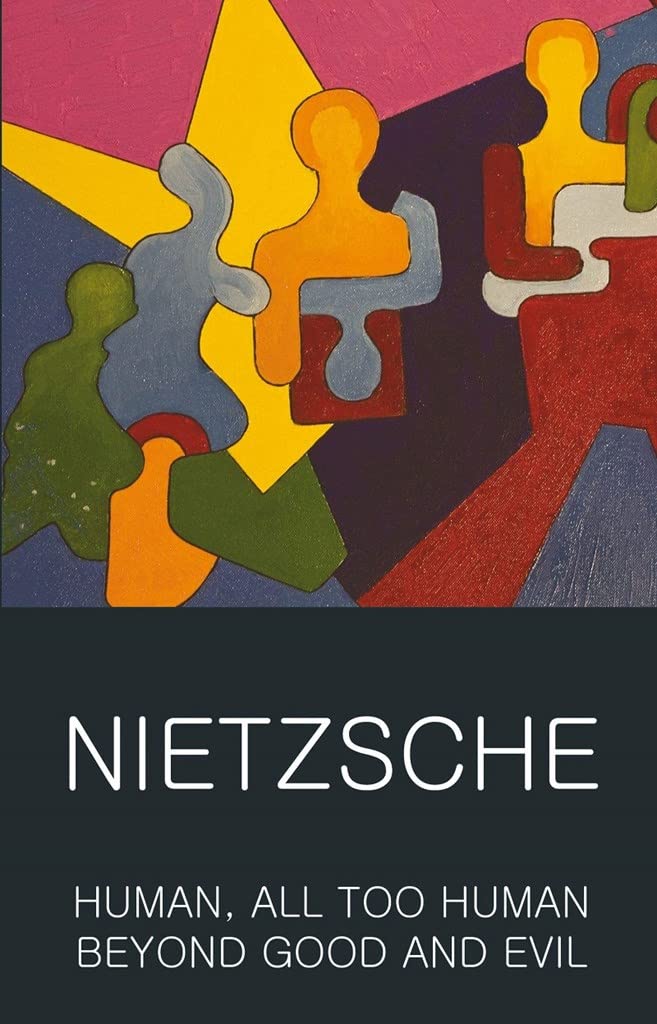 human-all-too-human-beyond-good-and-evil-friedrich-nietzsche