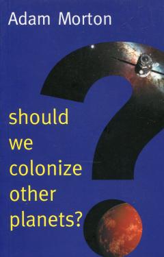 Should We Colonize Other Planets?