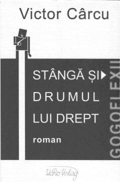 Stanga si drumul lui drept