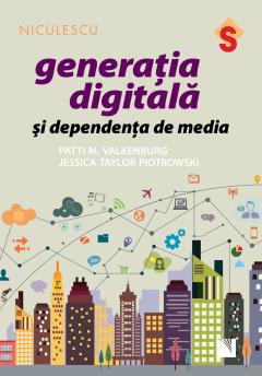 Generatia digitala si dependenta de media