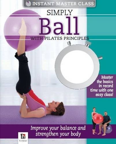 Instant Master Class: Simply Ball With Pilates Principles
