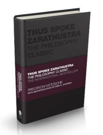 Thus Spoke Zarathustra - The Philosophy Classic