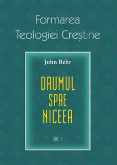 Drumul spre Niceea - vol 1