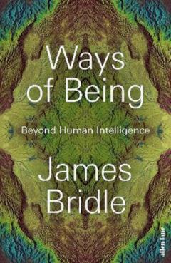 Ways of Being: Animals, Plants, Machines