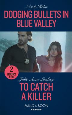 Coperta cărții Dodging Bullets In Blue Valley / To Catch A Killer
