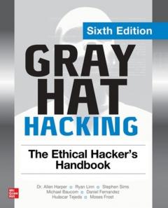 Coperta cărții Gray Hat Hacking: The Ethical Hacker's Handbook, Sixth Edition