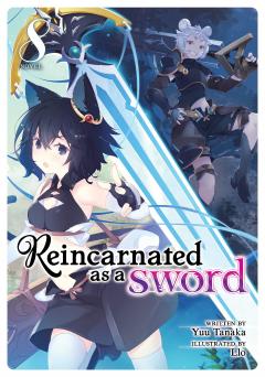 Reincarnated as a Sword (Light Novel) - Volume 8