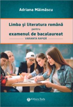 Limba si literatura romana pentru examenul de Bacalaureat