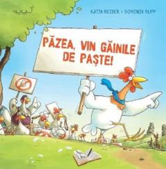 Pazea, vin gainile de paste!