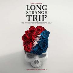 Long Strange Trip: The Untold Story Of The Grateful Dead (Soundtrack)