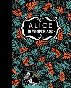 Alice's Adventures in Wonderland and Through the Looking Glass - Volumes 1-2