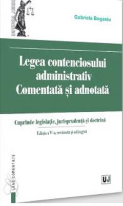 Legea contenciosului administrativ comentata si adnotata