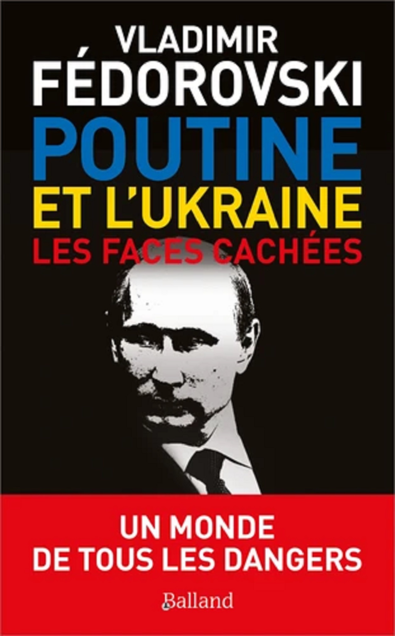 Poutine, l&#039;Ukraine - Les faces cachees