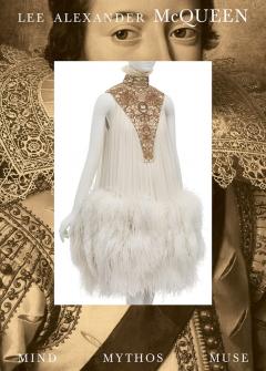  Lee Alexander McQueen: Mind, Mythos, Muse