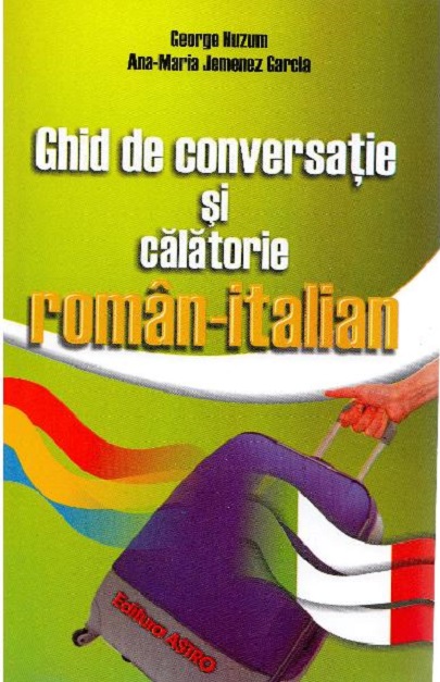Ghid de conversatie si de calatorie roman-italian
