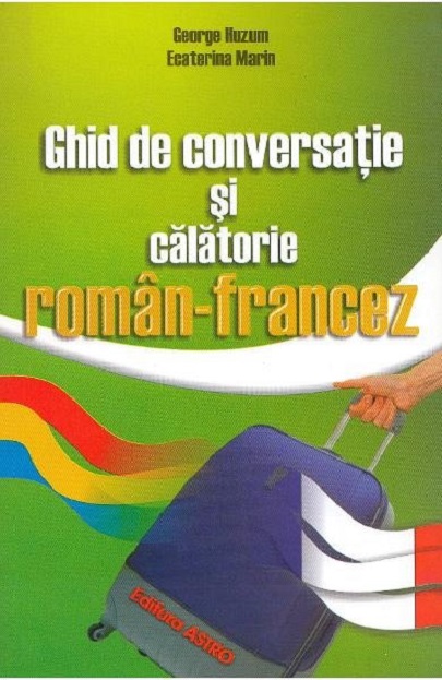 Ghid de conversatie si de calatorie roman-francez