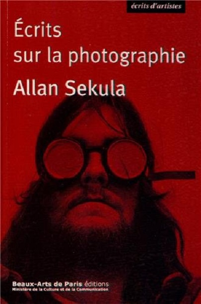 Allan Sekula: Ecrits Sur La Photographie (1974-1986) 