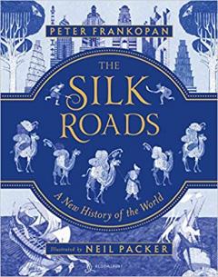The Silk Roads: A New History of the World