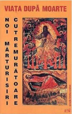 Viata dupa moarte. Noi marturisiri cutremuratoare